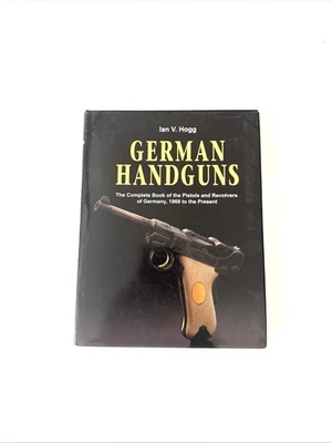 German Handguns : The Complete Book of the Pistols and Revolvers of Germany,... - Image 1 of 4