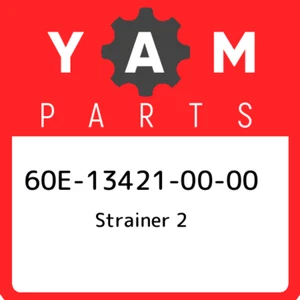 60E-13421-00-00 Yamaha Strainer 2 60E134210000, New Genuine OEM Part - Picture 1 of 1