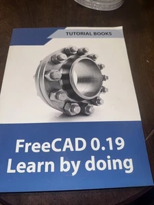 FreeCAD 0.19 Learn by doing: Skizzierer, Teiledesign, Baugruppen, technische Zeichnung - Bild 1 von 2
