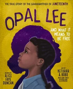 Opal Lee and What It Means to Be Free: The True Story of the Grandmother o .. U - Imagen 1 de 1