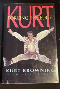 Kurt- Forcing The Edge by Kurt Browning hb/dj 1st edition- Signed - Picture 1 of 4