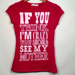 Vintage Y2K Charlotte Russe Shirt If You Think Im Crazy You Should See My Mother - Picture 1 of 8