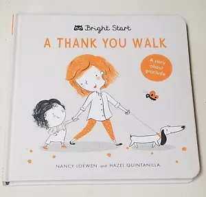 NEW Bright Start baby toddler kids hb board book A Thank You Walk / Nancy Loewen - Picture 1 of 5