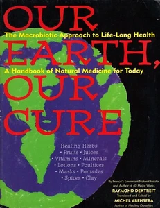 Our Earth, Our Cure : A Handbook of Natural Medicine for Today Ra - Picture 1 of 1