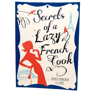 Secrets Of A Lazy French Cook By Marie-Morgane Le Moel Paperback Book Cooking - Picture 1 of 11
