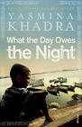 What The Day Owes The Night   9780099540458