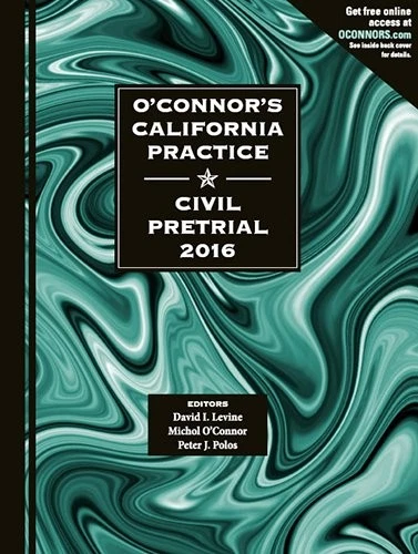 O'Connor's California Practice * Civil Pretrial 2016 - Image 1 of 1
