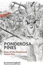 Ponderosa Pines: Days Of The Deadwood Forest Fire By Annette Gagliardi (English)