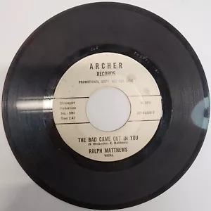 Rare Ralph Matthews Archer Records The Bad Came Out In you 45 RPM 7" - Picture 1 of 4