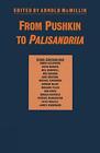 From Pushkin To Palisandriia : Essays On The Russian Novel In Honor Of Richar-,