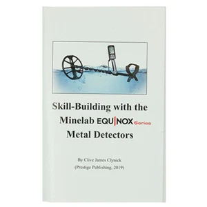 Skill Building w/the Minelab Equinox Series Metal Detectors - by Clive J Clynick - Picture 1 of 2