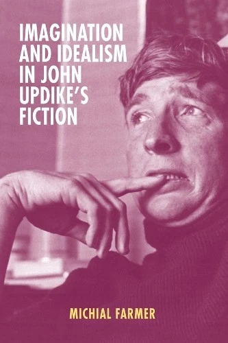 Michial Farmer Imagination and Idealism in John Updike's  (Hardback) (UK IMPORT) - Image 1 of 1