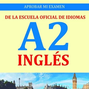 Ingles.Aprobar MI Examen Escuela Oficial Idiomas A2.(Basico - Imagen 1 de 1