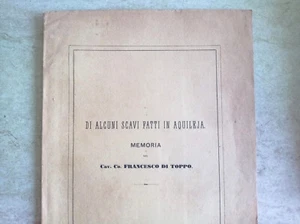 Di alcuni scavi fatti in Aquileia memoria del cav. co. Francesco Di Toppo 1869 - Picture 1 of 3