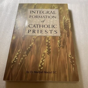 INTEGRAL FORMATION OF CATHOLIC PRIESTS By L C Marcial Maciel Like New Condition - Foto 1 di 12