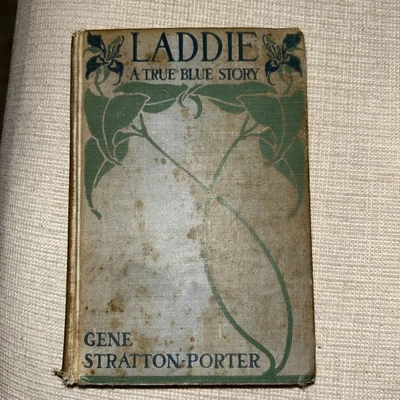 Laddie A True Blue Story by Gene Stratton-Porter (1913 Hardcover) First Edition. - Image 1 of 4