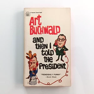 Vintage And Then I Told The President Art Buchwald Paperback Acceptable - Bild 1 von 6