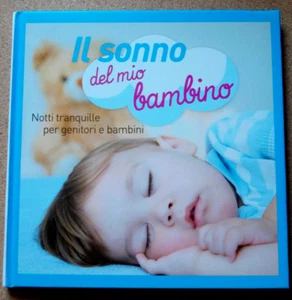 LIBRO IL SONNO DEL MIO BAMBINO Notti tranquille per genitori e bambini Rilegato - Picture 1 of 8