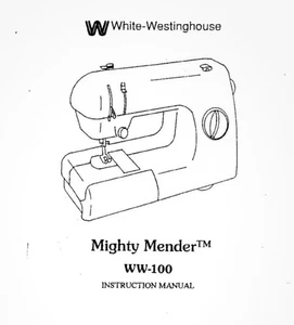 White WW100 Sewing Machine/Embroidery/Serger Owners Manual Reprint - Picture 1 of 1