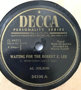 AL Jolson 78 Decca 24106 WAITING FOR THE ROBERT E LEE 1946 V+ W/sleeve - Picture 1 of 6
