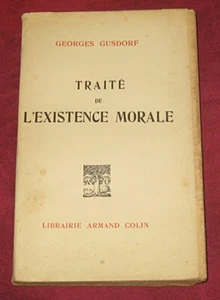 Traité de l'existence morale. Georges Gusdorf. Armand Colin. 1949. - Picture 1 of 1