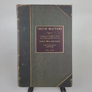 Truth Matters 2004 Teaching Ministry by John MacArthur 35th Anniversary Antholog - Picture 1 of 9