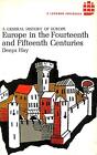 Europe in the Fourteenth and Fifteenth Centuries (Gen... by Hay, Denys Paperback
