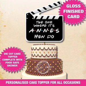HEN PARTY DO Friends Movie Clapper THE ONE WHERE Cake Topper Personalised 40 - Picture 1 of 6