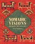 Nomadic Visions : Tribal Weavings from Persia and the Caucasus, Hardcover by ...