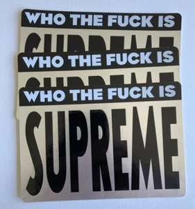 Supreme Who TF Is Supreme Sticker 100% Authentic SS19 Season - Picture 1 of 2