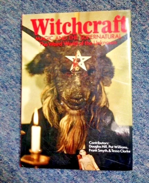 Witchcraft, Magic and the Supernatural: The Weird World of the Unknown