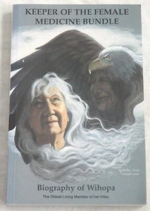 Keeper of the Female Medicine Bundle: Biography of Wihopa by A. C. Ross Signed - Picture 1 of 2