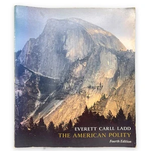 THE AMERICAN POLITY- BY EVERETT CARLL LADD FOURTH EDITION 1991 - Picture 1 of 5