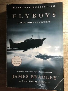 Flyboys : A True Story of Courage by James Bradley (2004, Trade Paperback) - Picture 1 of 2