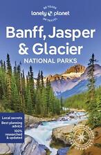 Lonely Planet Banff, Jasper and Glacier National Parks by Lonely Planet Paperbac