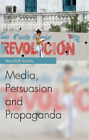 Marshall Soules Media Persuasion And Propaganda Paperback