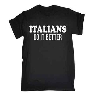 ITALIANS DO IT BETTER - FUNNY SLOGAN MENS T-SHIRT - Picture 1 of 2