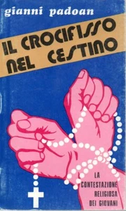 @C27 Il crocifisso nel cestino Gianni Padoan 1 edizione I controlibri 1974 - Picture 1 of 2