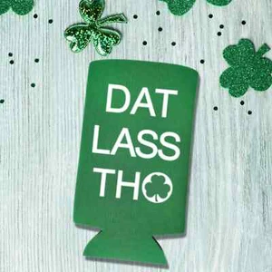 St. Patrick's Day Dat Lass Tho Slim Spiked Seltzer Coolies, St. Pady's Day Party - Picture 1 of 10