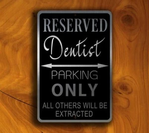 Gifts For Dentist – Dentist Parking Only Sign - Bild 1 von 1