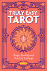 Truly Easy Tarot: Simple Readings And Practical Teachings By Mantis: Used