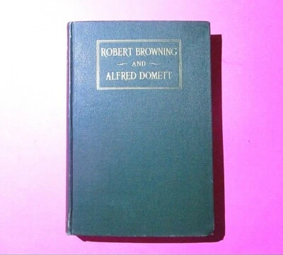 Robert Browning and Alfred Domett by Frederic Kenyon 1906 New York  E. P. Dutton - Image 1 of 4
