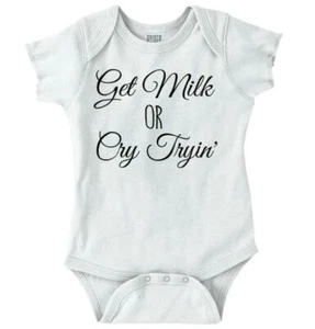 Funny Get Milk Or Cry Trying Sarcastic Humor Newborn Baby Boy Girl Infant Romper - Picture 1 of 5