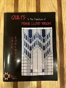 QUILTS IN THE TRADITION OF FRANK LLOYD WRIGHT By Jackie Robinson **Excellent** - Picture 1 of 2