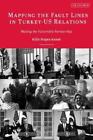 Kilic Bugra Kanat Mapping the Fault Lines in Turkey-US Relations (Paperback)
