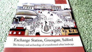 GREATER MANCHESTER'S PAST REVEALED #18 EXCHANGE STATION, GREENGATE, SALFORD 2016 - Picture 1 of 6