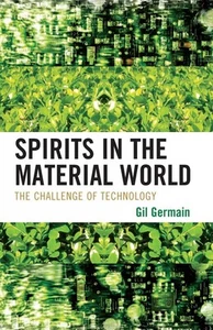Spirits in the Material World: The Challenge of Technology by Gil Germain (Engli - Bild 1 von 1