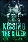 Kissing The Killer A Bad Boy Mafia Romance By B B Hamel Brand New
