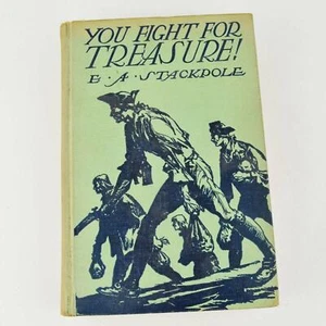 You Fight For Treasure by E. A. Stackpole - 1st Edition 1st Printing 1932 - Picture 1 of 6