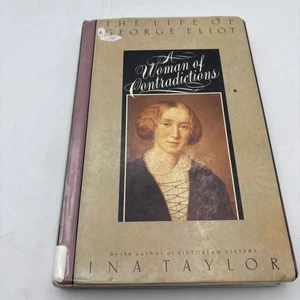 Woman of Contradictions : The Life of George Eliot by Ina Taylor (1990,... - Picture 1 of 1